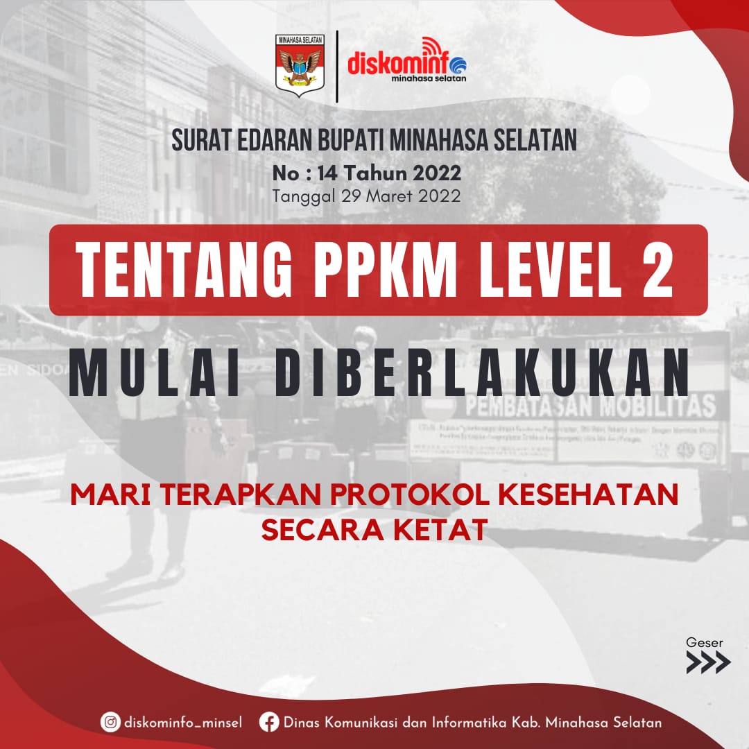 SURAT EDARAN BUPATI NOMOR 14 TAHUN 2022 TENTANG PEMBERLAKUAN PEMBATASAN KEGIATAN MASYARAKAT (PPKM) LEVEL 2 DALAM RANGKA PENGENDALIAN PENYEBARAN CORONA VIRUS DISEASE 2019 (COVID-19) DI KABUPATEN MINAHASA SELATAN