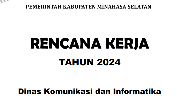 RENCANA KERJA TAHUN 2024 DINAS KOMUNIKASI DAN INFORMATIKA KABUPATEN MINAHASA SELATAN